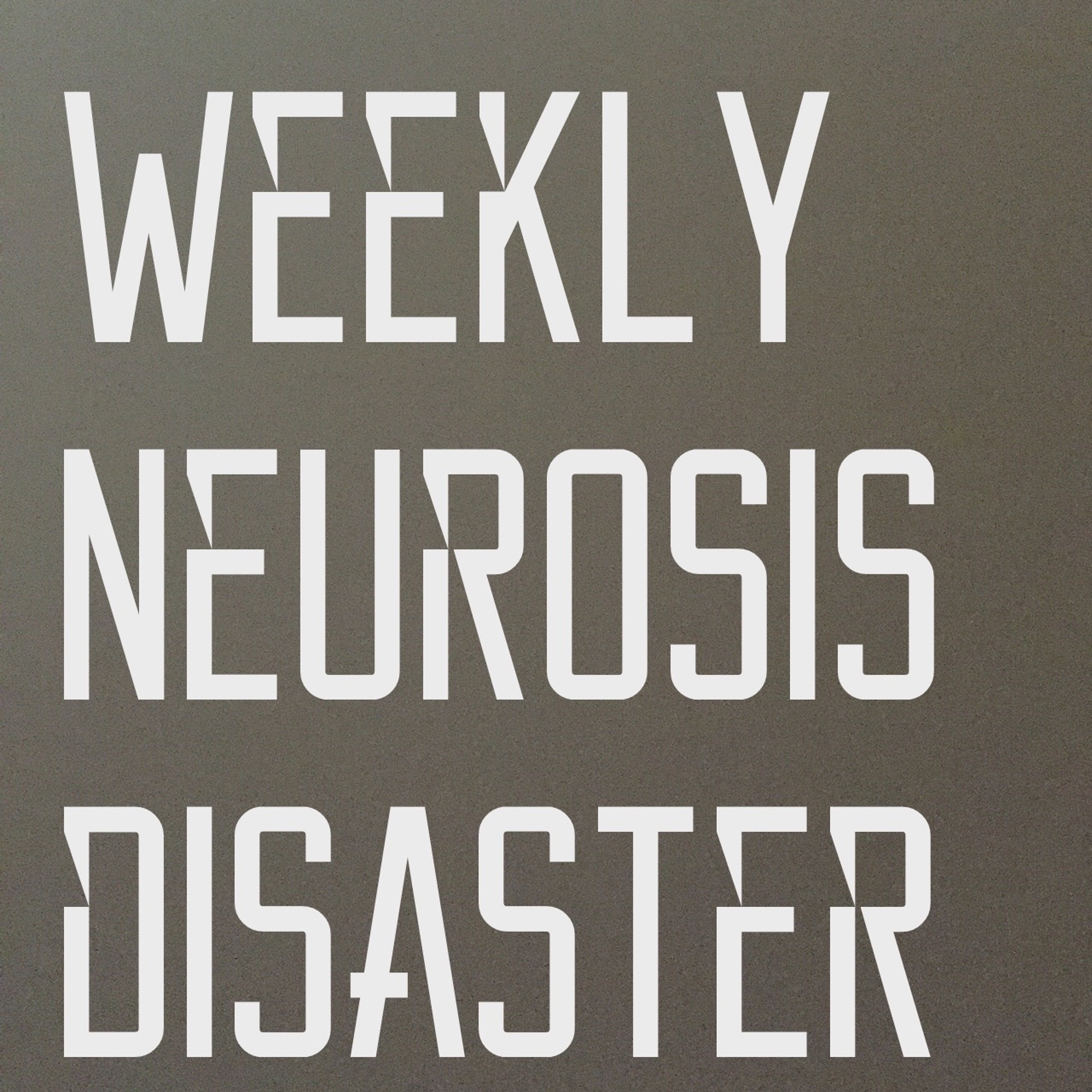 Weekly Neurosis: Disaster episode artwork