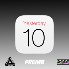 PREMØ - Yesterday (Prod. TRAPGODBENJI) ** @DJPHATTT EXCLUSIVE **