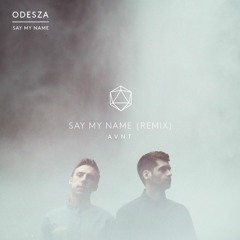 Odesza - Say My Name (Ka-zen Remix)