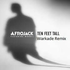 Ten Feet Tall (Warkade Remix)