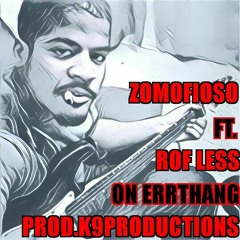 "On Errthang" Zo Mafioso ft. Rof Less