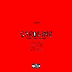 Aminé - Caroline (FinallyZack Remix)