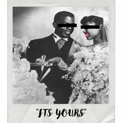 IT'S YOURS