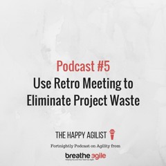 Use Retrospectives to Eliminate Waste