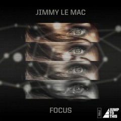 Jimmy Le Mac - Focus (HEIGHTS. Remix) [Jump To This]