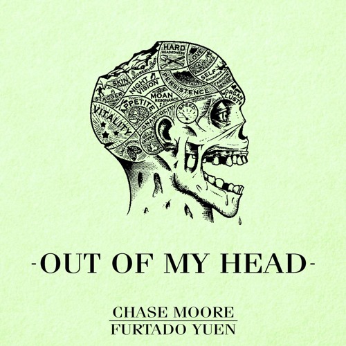 Chase Moore & Furtado Yuen - Out Of My Head