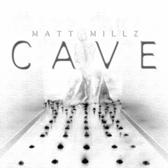Matt Millz - Cave