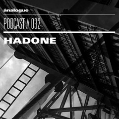 Analogue Podcast #032 | HADONE