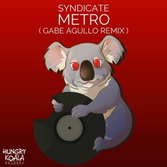 Syndicate - Metro (Gabe Agullo Remix)[HUNGRY KOALA] OUT NOW #4 Minimal Charts