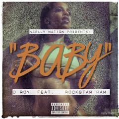 D Roy Feat. Rockstar Ham- Baby