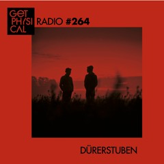 Get Physical Radio #264 mixed by Dürerstuben