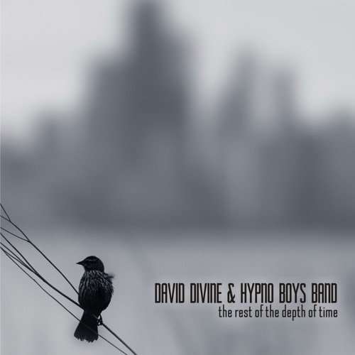 David Divine & Hypno Boys Band - The Rest of The Depth of Time (Outro)