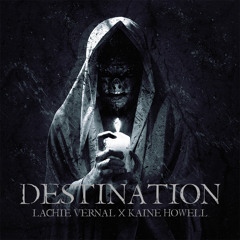 Destination - Lachie Vernal & Kaine Howell