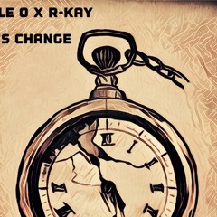 Triple O x R-Kay - Times Change