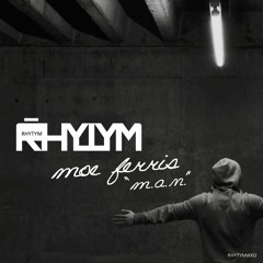 RHYTYM002 -> Moe Ferris feat. JUSTN X - Louisa (Original)