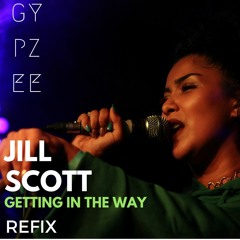 THE WAY X JILLSCOTT - GETTING IN THE WAY (REMIX)