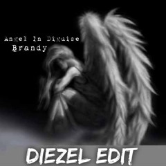 Angel In Disguise Feat. Brandy (Diezel Edit) *FREE DOWNLOAD