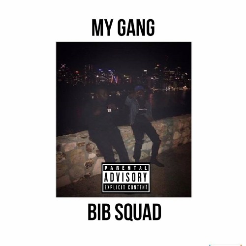 My Gang by BIB Squad ft. A. Clark & Huy Win (Version 1)