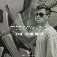 FREE DOWNLOAD : Tunnel Vision - Horus