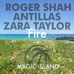 Roger Shah, Antillas & Zara Taylor - Fire (Extended Mix)