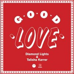 Good Love (TJR Remix) - Diamond Lights & Talisha Karrer [FREE DOWNLOAD]