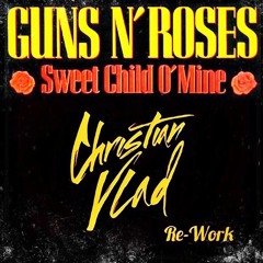 GUNS N' ROSES - Sweet Child O' Mine (Christian Vlad Re-Work)