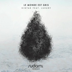 Kintar feat. Luxury - Le Monde Est Gris (Original Mix) Snippet