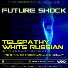 Future Shock - Telepathy - White Russian (Single) Nov 28th