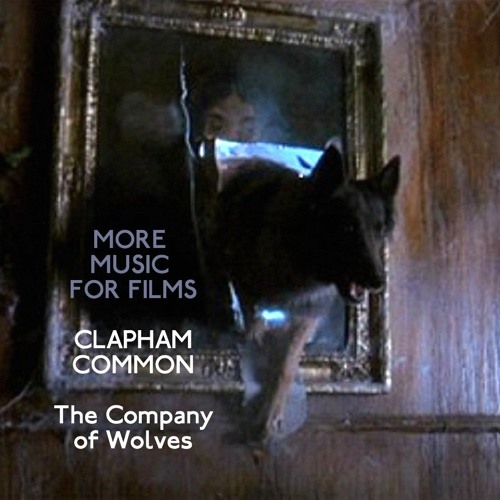 More Music for Films - Clapham Common - The Company of Wolves, with Rosemary Hill