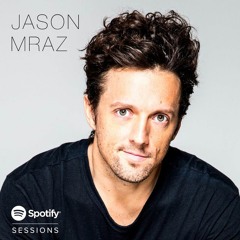 Lucky Spotify Session - Jason Mraz