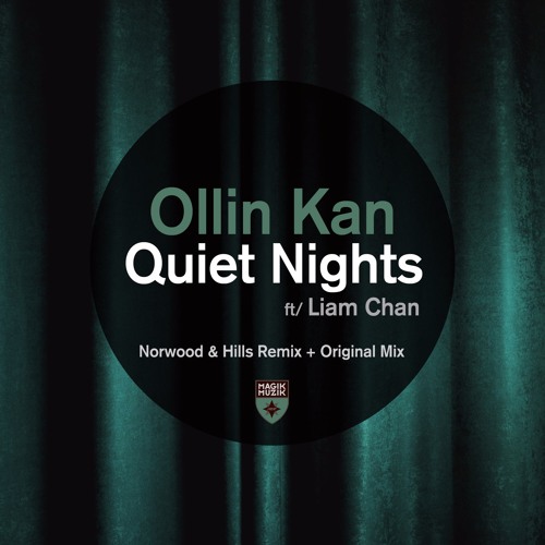 Ollin Kan Featuring Liam Chan - Quiet Nights (Norwood Hills Remix)