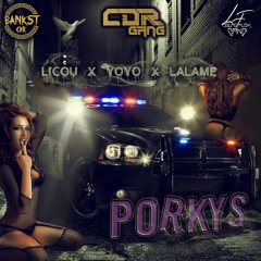 Porkys [Licou-YoYo-LaLame] CDRG & LF-Squad