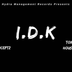 Conceptz ft Toine Houston - IDK