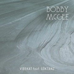 Download: Vibekat feat. Göktanz - Bobby McGee