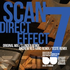 Scan 7 - Direct Effect (Andrew Red Hand Remix) on Detroit Techno Militia & Detroit Underground