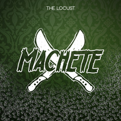 Machete - The Locust