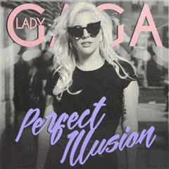 Perfect Illusion - Lady Gaga