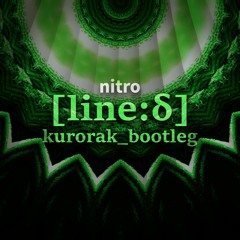 nitro - [line:δ] (Kurorak's Bootleg)