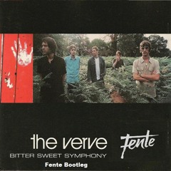 The Verve - Bittersweet Symphony (Fente Bootleg) [Buy = Free DL]
