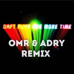 Daft Punk - One More Time (OMR & ADRY Remix) Free Download