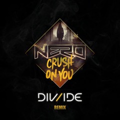 Nero - Crush On You (DIV/IDE Remix)