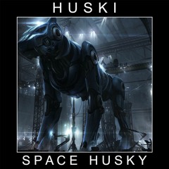 HUSKI - Space Husky [Exclusive]