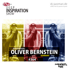 Deep Inspiration Show 364 "Guestmix by Oliver Bernstein (Laubenpiepers Finest, Germany)"
