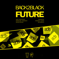 Back2Black - Future [CLUTCH Records & Puregold Records]