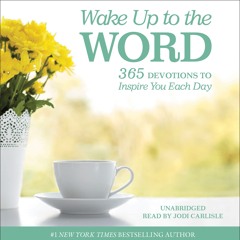 WAKE UP TO THE WORD by Joyce Meyer, Read by Jodi Carlisle- Audiobook Excerpt