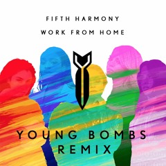 Fifth Harmony - Work From Home (Young Bombs Remix)
