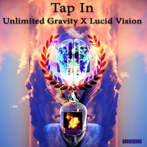 Tap In - Unlimited Gravity x Lucid Vision