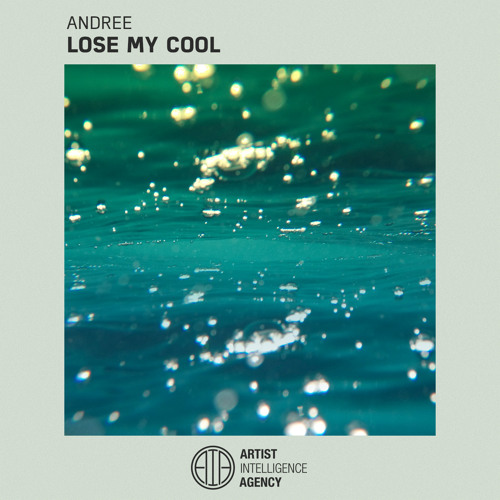 Andree - Lose My Cool