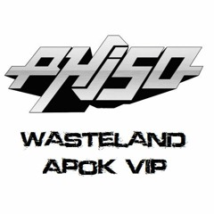 Phiso - Wasteland [ApoK VIP]