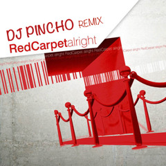 Red Carpet - Alright ( Remix Dj Pincho)
